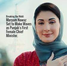 Maryam Nawaz will become the first woman Chief Minister of Pakistan’s Punjab province.