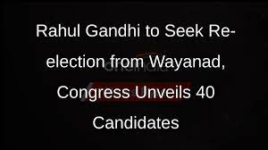 Loksabha Election 2024: Rahul Gandhi will contest elections from Wayanad, 40 candidates decided in the first list